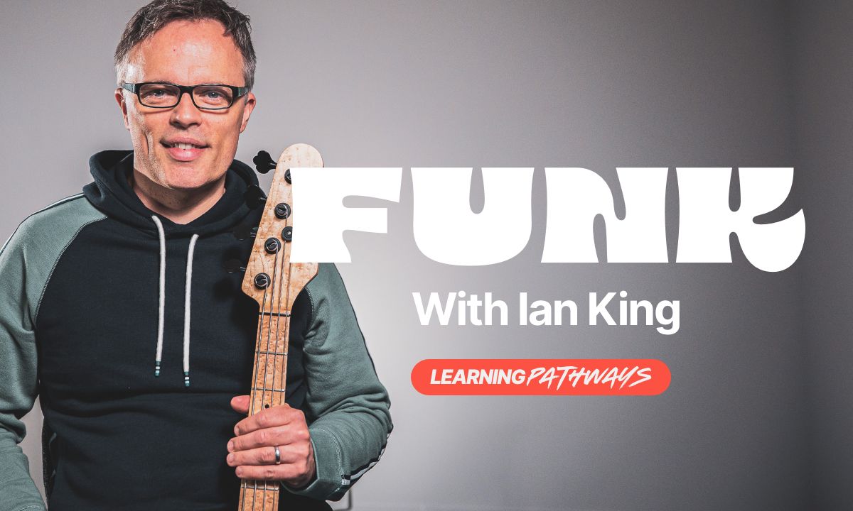 New Funk Learning Pathway with Ian King